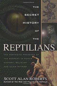portada The Secret History of the Reptilians: The Pervasive Presence of the Serpent in Human History, Religion and Alien Mythos (en Inglés)