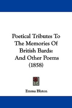 portada poetical tributes to the memories of british bards: and other poems (1858) (en Inglés)