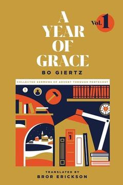 portada A Year Of Grace, Volume 1: Collected Sermons of Advent through Pentecost (en Inglés)