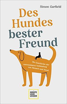 portada Des Hundes Bester Freund: Die Geschichte der Untrennbaren Verbindung von Mensch und Hund (Hunde & Katzen) (in German)