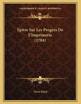 portada Epitre Sur Les Progres De L'Imprimerie (1784) (en Francés)