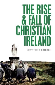 portada The Rise and Fall of Christian Ireland (en Inglés)