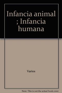 portada Infancia Animal; Infancia Humana (in Spanish)