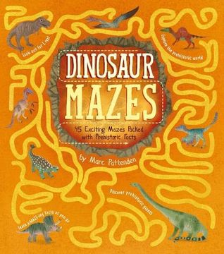 portada Dinosaur Mazes: 45 Exciting Mazes Packed With Prehistoric Facts (in English)
