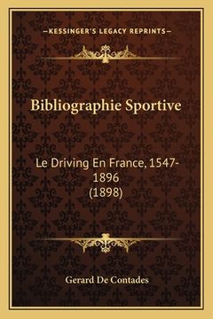 portada Bibliographie Sportive: Le Driving En France, 1547-1896 (1898) (in French)