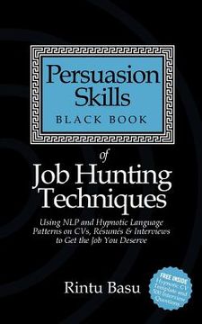 portada persuasion skills black book of job hunting techniques: using nlp and hypnotic language patterns to get the job you deserve (en Inglés)