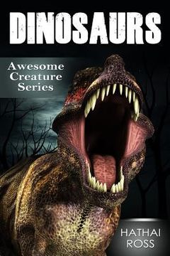 portada Dinosaurs: Amazing Facts & Pictures About These Wonderful Creatures (in English)