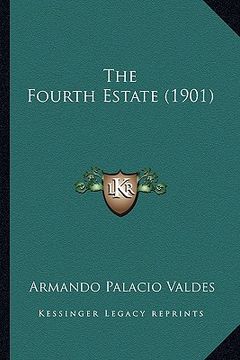 portada the fourth estate (1901) (en Inglés)