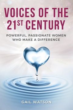 portada Voices of the 21st Century: Powerful, Passionate Women Who Make a Difference (en Inglés)