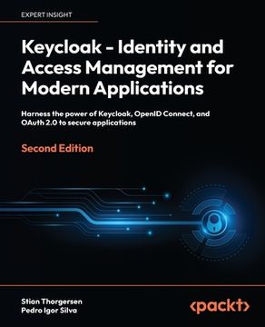 portada Keycloak - Identity and Access Management for Modern Applications - Second Edition: Harness the power of Keycloak, OpenID Connect and OAuth 2.0 to sec (in English)