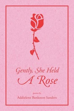 portada Gently, She Held A Rose (en Inglés)