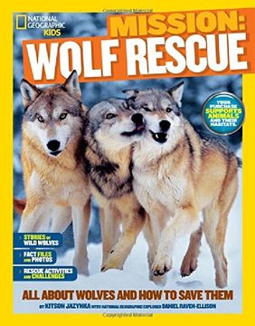 portada National Geographic Kids Mission: Wolf Rescue: All About Wolves and how to Save Them (en Inglés)