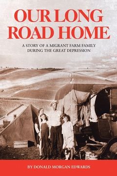 portada Our Long Road Home: A Story of a Migrant Farm Family During the Great Depression (en Inglés)