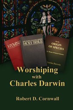 portada Worshiping with Charles Darwin (en Inglés)