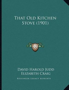 portada that old kitchen stove (1901) (en Inglés)