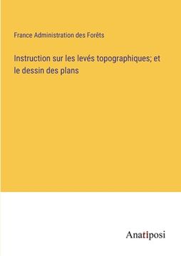 portada Instruction sur les levés topographiques; et le dessin des plans (in French)