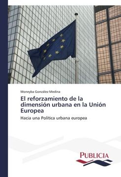 portada El reforzamiento de la dimensión urbana en la Unión Europea