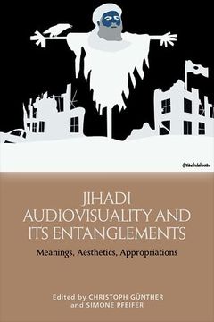 portada Jihadi Audiovisuality and its Entanglements: Meanings, Aesthetics, Appropriations (en Inglés)