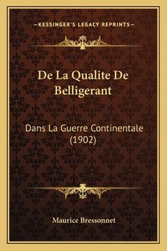 portada De La Qualite De Belligerant: Dans La Guerre Continentale (1902) (en Francés)