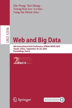 portada Web and Big Data: 4th International Joint Conference, Apweb-Waim 2020, Tianjin, China, September 18-20, 2020, Proceedings, Part II (en Inglés)