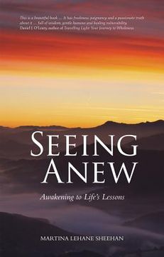 portada Seeing Anew: Awakening to Life's Lessons (en Inglés)