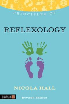 portada Principles of Reflexology: What It Is, How It Works, and What It Can Do for You Revised Edition (en Inglés)