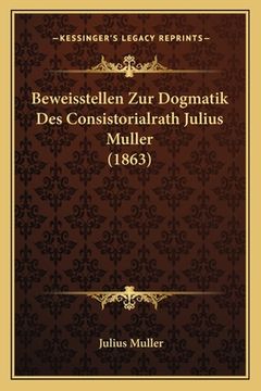 portada Beweisstellen Zur Dogmatik Des Consistorialrath Julius Muller (1863) (en Alemán)
