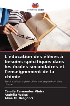 portada L'éducation des élèves à besoins spécifiques dans les écoles secondaires et l'enseignement de la chimie (en Francés)