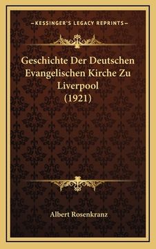 portada Geschichte Der Deutschen Evangelischen Kirche Zu Liverpool (1921) (en Alemán)