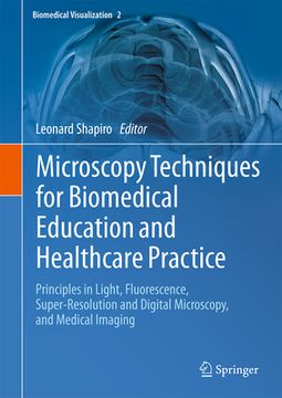 portada Microscopy Techniques for Biomedical Education and Healthcare Practice: Principles in Light, Fluorescence, Super-Resolution and Digital Microscopy, an (en Inglés)