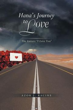 portada Hana's Journey to Love: The Letters 'i Love You' (en Inglés)