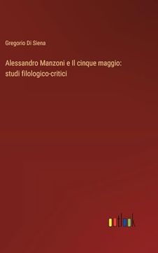 portada Alessandro Manzoni e il Cinque Maggio: Studi Filologico-Critici (en Italiano)