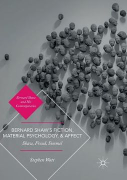 portada Bernard Shaw's Fiction, Material Psychology, and Affect: Shaw, Freud, Simmel (in English)