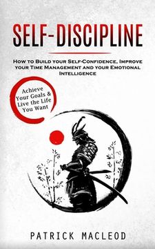 portada Self-Discipline: Achieve Your Goals & Live the Life You Want (How to Build your Self-Confidence, Improve your Time Management and your (in English)