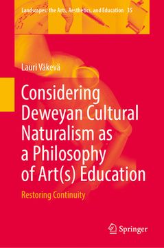 portada Considering Deweyan Cultural Naturalism as a Philosophy of Art(s) Education: Restoring Continuity (en Inglés)
