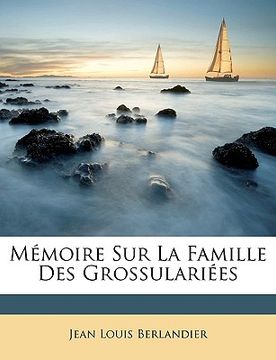 portada Mémoire Sur La Famille Des Grossulariées (in French)