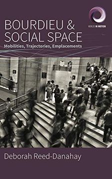 portada Bourdieu and Social Space: Mobilities, Trajectories, Emplacements (Worlds in Motion, 6) (en Inglés)