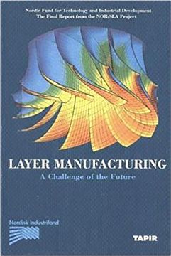 portada Layer Manufacturing: Volume 1 a Challenge of the Future (en Inglés)