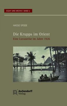 portada Die Krupps Im Orient: Eine Luxusreise Im Jahre 1926 (en Alemán)