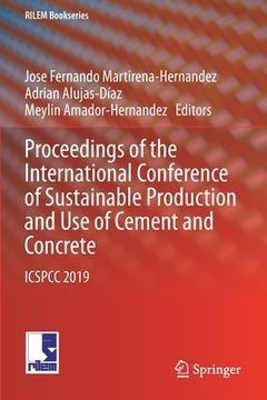 portada Proceedings of the International Conference of Sustainable Production and Use of Cement and Concrete: Icspcc 2019 (en Inglés)