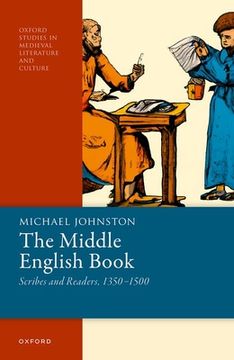 portada The Middle English Book: Scribes and Readers, 1350-1500 (en Inglés)