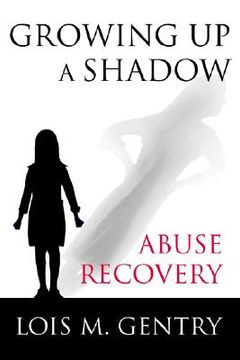 portada growing up a shadow: abuse recovery (en Inglés)