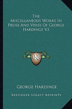 portada the miscellaneous works in prose and verse of george hardinge v3 (in English)