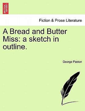 portada a bread and butter miss: a sketch in outline. (en Inglés)