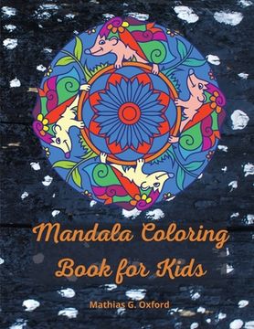 portada Mandala coloring book for kids: Great Kids Coloring Book for Relaxation World's Most Beautiful Mandalas, For Kids Ages 6-8, 9-12, Big Mandalas to Colo (en Inglés)