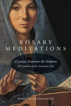 portada Rosary Meditations: A Lawyer Examines the Evidence (For Catholics and for Protestants, Too) (in English)