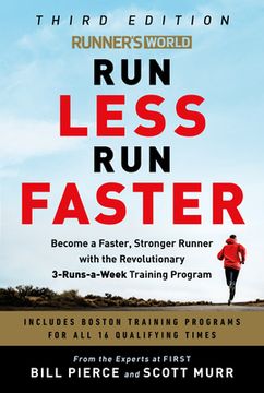 portada Runner's World run Less run Faster: Become a Faster, Stronger Runner With the Revolutionary 3-Runs-A-Week Training Program (en Inglés)