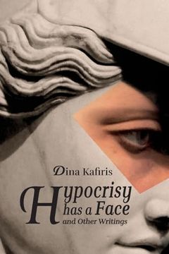 portada Hypocrisy has a Face and Other Writings (en Inglés)