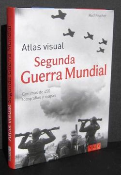 Libro atlas visual de la segunda guerra mundial, fischer, rolf, ISBN  8453335. Comprar en Buscalibre