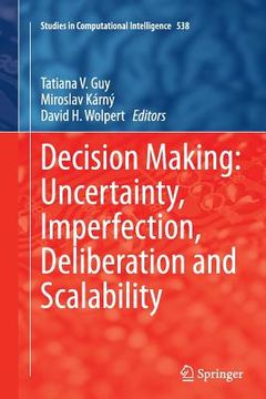 portada Decision Making: Uncertainty, Imperfection, Deliberation and Scalability (en Inglés)